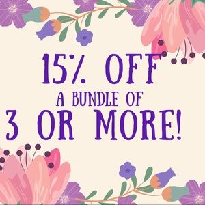 15% off a bundle of 3 or more!